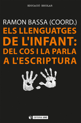 ELS LLENGUATGES DE L'INFANT: DEL COS I LA PARLA A L'ESCRIPTURA