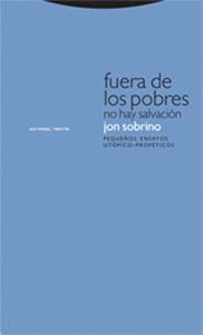 FUERA DE LOS POBRES NO HAY SALVACION. PEQUEÑOS ENSAYOS UTOPICO-PROFETICOS