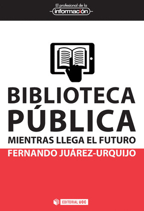 BIBLIOTECA PUBLICA: MIENTRAS LLEGA EL FUTURO