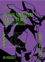TU (NO) NECESITAS SER UN HÉROE. NEON GENESIS EVANGELION