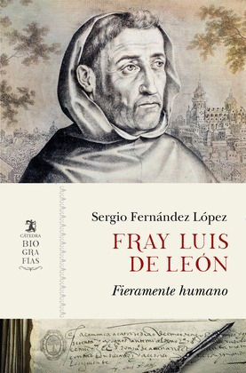 FRAY LUIS DE LEÓN: FIERAMENTE HUMANO