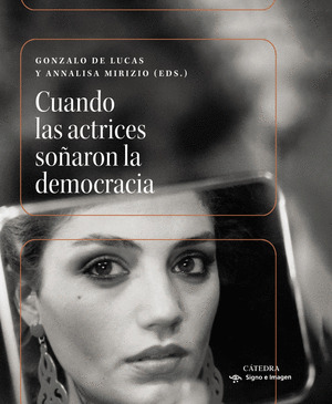 CUANDO LAS ACTRICES SOÑARON LA DEMOCRACIA