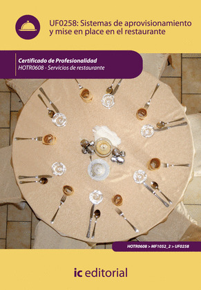 UF0258: SISTEMAS DE APROVISIONAMIENTO Y MISE EN PLACE EN EL RESTAURANTE