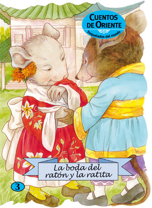 BODA DEL RATON Y LA RATITA, LA/3 CUENTOS ORIENTALES