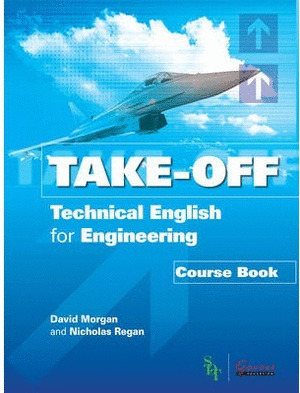 TAKE-OFF: TECHNICAL ENGLISH FOR ENGINEERING. COURSE BOOK WITH AUDIO CDS