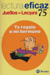 TE REGALO A MI HERMANO JUEGO DE LECTURA