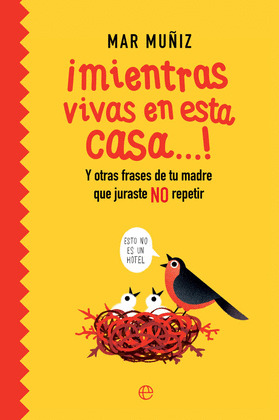 ¡MIENTRAS VIVAS EN ESTA CASA...!