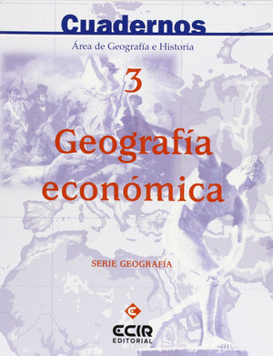 E.S.O.-C.S.GEOGRAFIA 3. GEOGRAFIA ECONOMICA (2005)