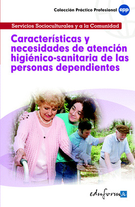CARACTERÍSTICAS Y NECESIDADES DE ATENCIÓN HIGIÉNICOSANITARIA DE LAS PERSONAS DEP