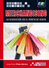 MERCHANDISING. LA SEDUCCION EN EL PUNTO DE VENTA