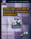 OPERACIONES AUXILIARES DE MONTAJE DE COMPONENTES INFORMATICO
