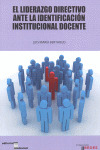 LIDERAZGO DIRECTIVO ANTE LA IDENTIFICACIÓN INSTITUCIONAL DOCENTE, EL