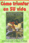 COMO TRIUNFAR EN SU VIDA