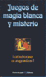 JUEGOS DE MAGIA BLANCA Y MISTERIO
