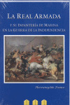 REAL ARMADA Y SU INFANTERÍA DE MARINA EN LA GUERRA DE LA INDEPENDENCIA, LA (1808-1814)