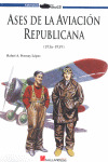ASES DE LA AVIACIÓN REPUBLICANA, 1936-1939