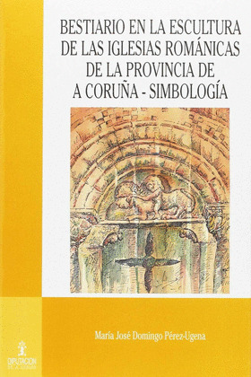 BESTIARIO EN LA ESCULTURA DE LAS IGLESIAS ROMANICAS DE LA PROVINCIA