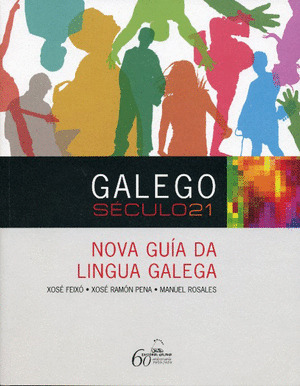 GALEGO SECULO XXI: NOVA GUIA DA LINGUA GALEGA