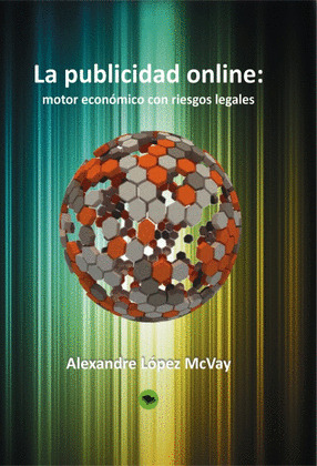 LA PUBLICIDAD ONLINE: MOTOR ECONÓMICO CON RIESGOS LEGALES