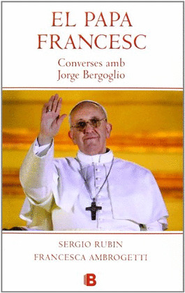PAPA FRANCESC, CONVERSES AMB JORGE BERGOGLIO