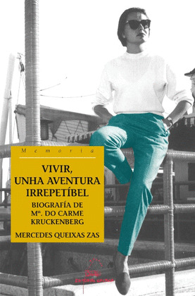 VIVIR, UNHA AVENTURA IRREPETIBEL.BIOGRAFIA M? C.KRUCKENBERG