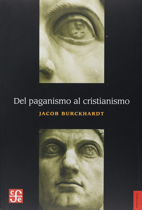DEL PAGANISMO AL CRISTIANISMO.  LA EPOCA DE CONSTANTINO EL GRANDE