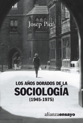 LOS AÑOS DORADOS DE LA SOCIOLOGÍA (1945-1975)