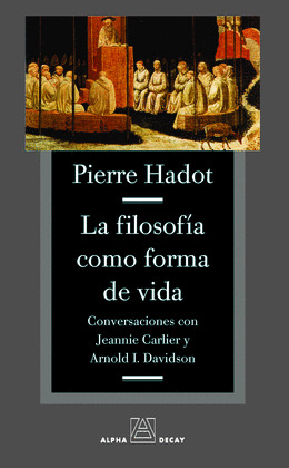 FILOSOFÍA COMO FORMA DE VIDA, LA