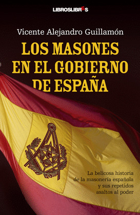 MASONES EN EL GOBIERNO DE ESPAÑA, LOS