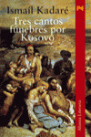 TRES CANTOS FUNEBRERS POR KOSOVO