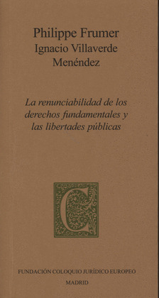 LA RENUNCIABILIDAD DE LOS DERECHOS FUNDAMENTALES Y LAS LIBERTADES PÚBLICAS