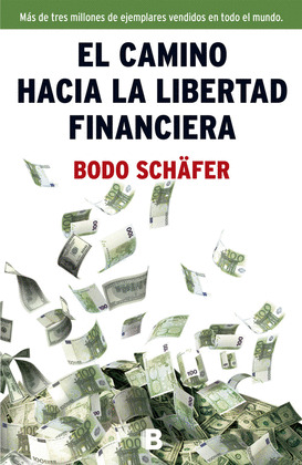 CAMINO HACIA LA LIBERTAD FINANCIERA, EL