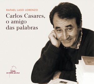 CARLOS CASARES, O AMIGO DAS PALABRAS