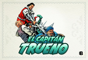 CAPITÁN TRUENO, EL (VOLUMEN 6. LA VOZ EN LAS TINIEBLAS Y OTRAS HISTORIAS)