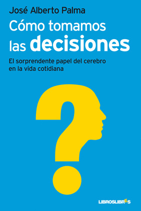 CÓMO TOMAMOS DECISIONES