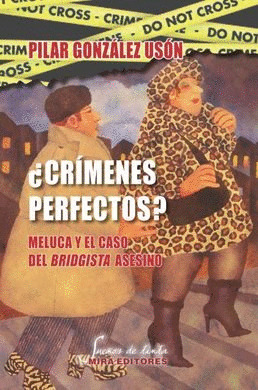 ¿CRÍMENES PERFECTOS? MELUCA Y EL CASO DEL BRIDGISTA ASESINO