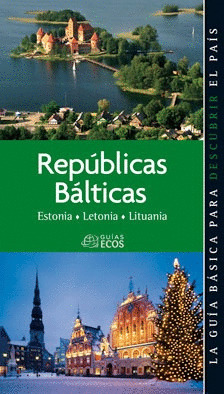 REPUBLICAS BALTICAS: ESTONIA. LETONIA. LITUANIA - GUIAS ECOS (2010)