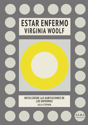 ESTAR ENFERMO / NOTAS DESDE LAS HABITACIONES DE LOS ENFERMOS