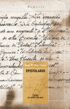 EPISTOLARIO (XOSÉ MARÍA DÍAZ CASTRO)