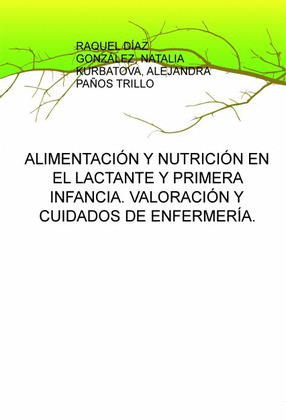 ALIMENTACION Y NUTRICION EN EL LACTANTE Y PRIMERA INFANCIA. VALORACION Y CUIDADO