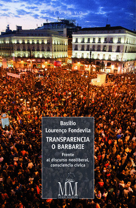 TRANSPARENCIA O BARBARIE. FRENTE AL DISCURSO NEOLIBERAL, CONSCIENCIA CÍVICA