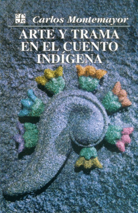 ARTE Y TRAMA EN EL CUENTO INDIGENA