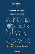 NOCHES OSCURAS DE MARÍA DE CAZALLA, LAS