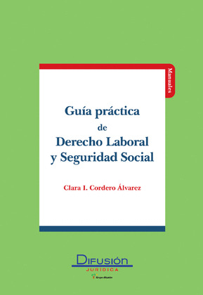 GUIA PRACTICA DE DERECHO LABORAL Y SEGURIDAD SOCIAL