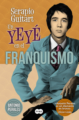 SERAPIO GUITART, UN YEYÉ EN EL FRANQUISMO