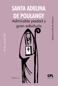 SANTA ADELINA DE POULANGY ADMIRABLE PIEDAD Y GRAN SABIDURIA