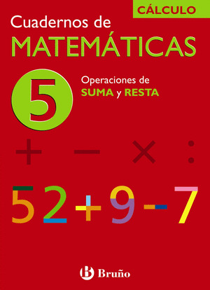 CUADERNO DE MATEMATICAS, 5: OPERACIONES DE SUMA Y RESTA, MATEMÁTICAS