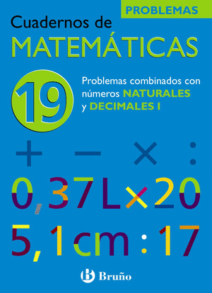 19 PROBLEMAS COMBINADOS CON NUMEROS NATURALES Y DECIMALES I