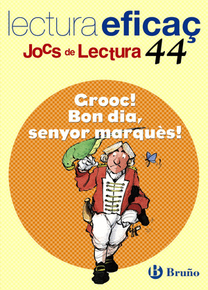 (CAT).44.CROOC!BON DIA SENYOR MARQUES.(JOCS DE LEC