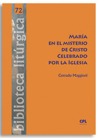 MARIA EN EL MISTERIO DE CRISTO CELEBRADO POR LA IGLESIA
